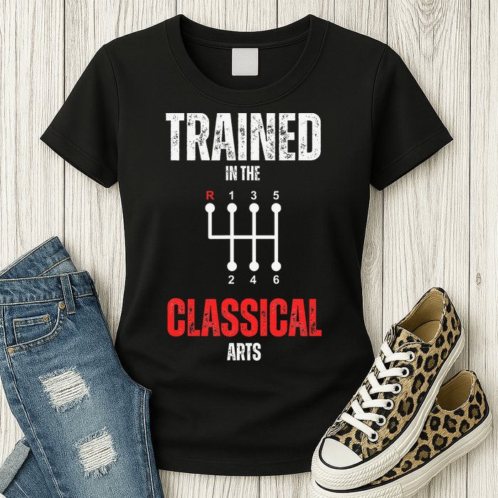 Trained In The Classical Arts Funny Manual Transmission Car Womens T-Shirt