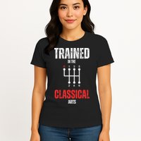 Trained In The Classical Arts Funny Manual Transmission Car Womens T-Shirt