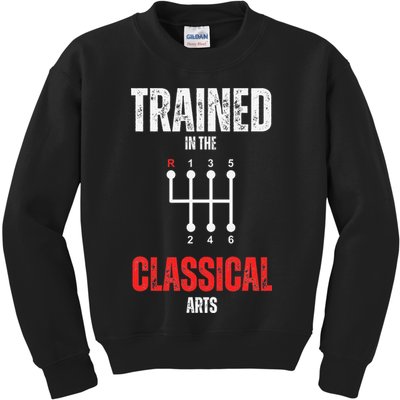 Trained In The Classical Arts Funny Manual Transmission Car Kids Sweatshirt