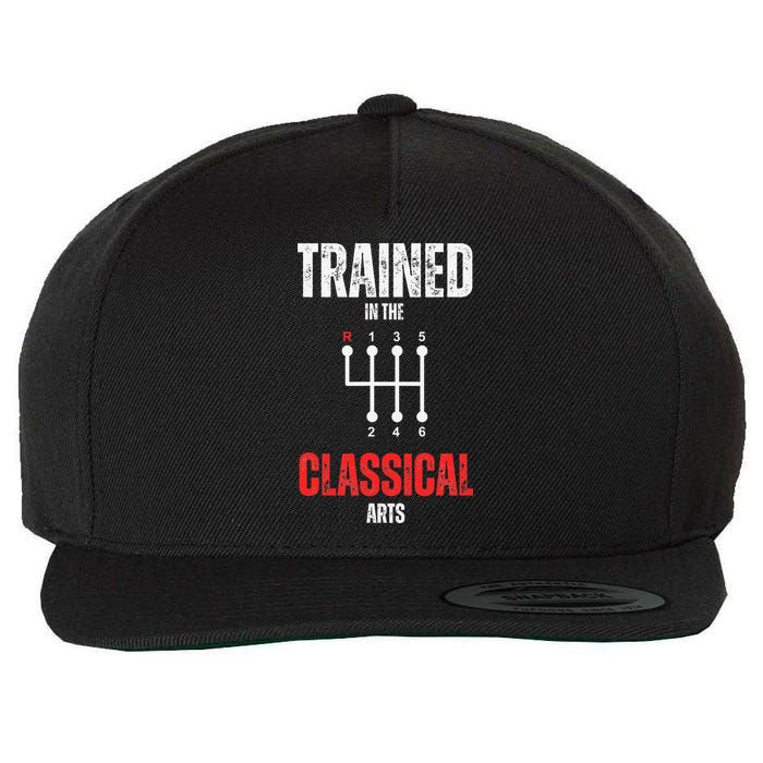 Trained In The Classical Arts Funny Manual Transmission Car Wool Snapback Cap