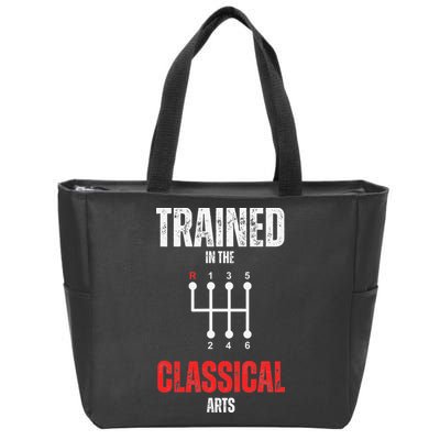 Trained In The Classical Arts Funny Manual Transmission Car Zip Tote Bag