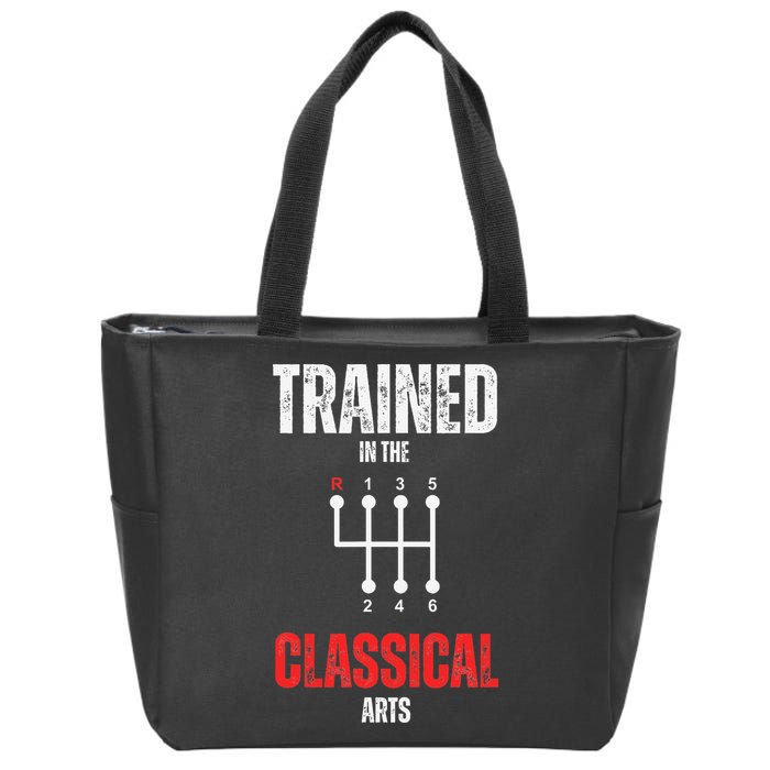 Trained In The Classical Arts Funny Manual Transmission Car Zip Tote Bag