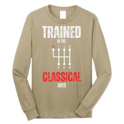 Trained In The Classical Arts Funny Manual Transmission Car Long Sleeve Shirt
