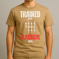 Trained In The Classical Arts Funny Manual Transmission Car T-Shirt