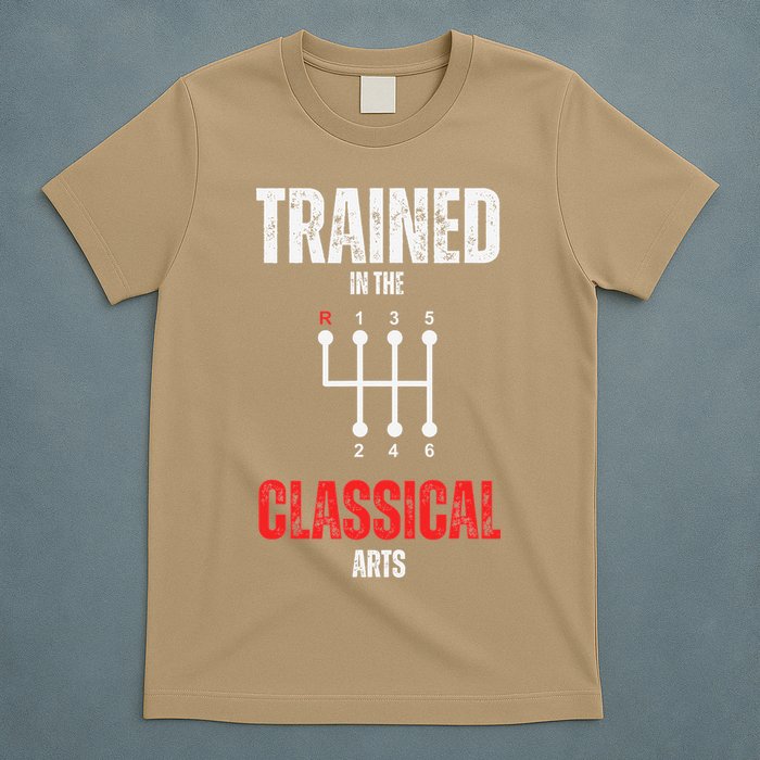 Trained In The Classical Arts Funny Manual Transmission Car T-Shirt