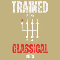 Trained In The Classical Arts Funny Manual Transmission Car T-Shirt