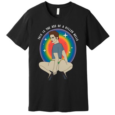 This Is The Ass Of A Killer Bella Twilight Meme Funny Killer Bella Premium T-Shirt