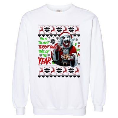 This Is The Most Terrifying Time Of The Year Art The Clown Santa Christmas Garment-Dyed Sweatshirt