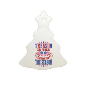 Treason Is The Reason For The Season Ceramic Tree Ornament