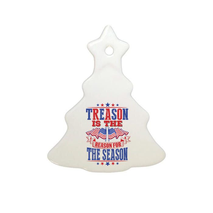 Treason Is The Reason For The Season Ceramic Tree Ornament