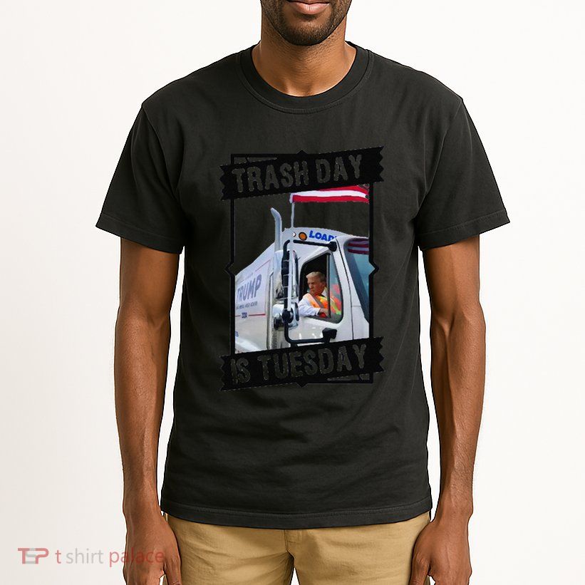 Tuesday Is Trash Day;Trash Day Is Tuesday Tall T-Shirt