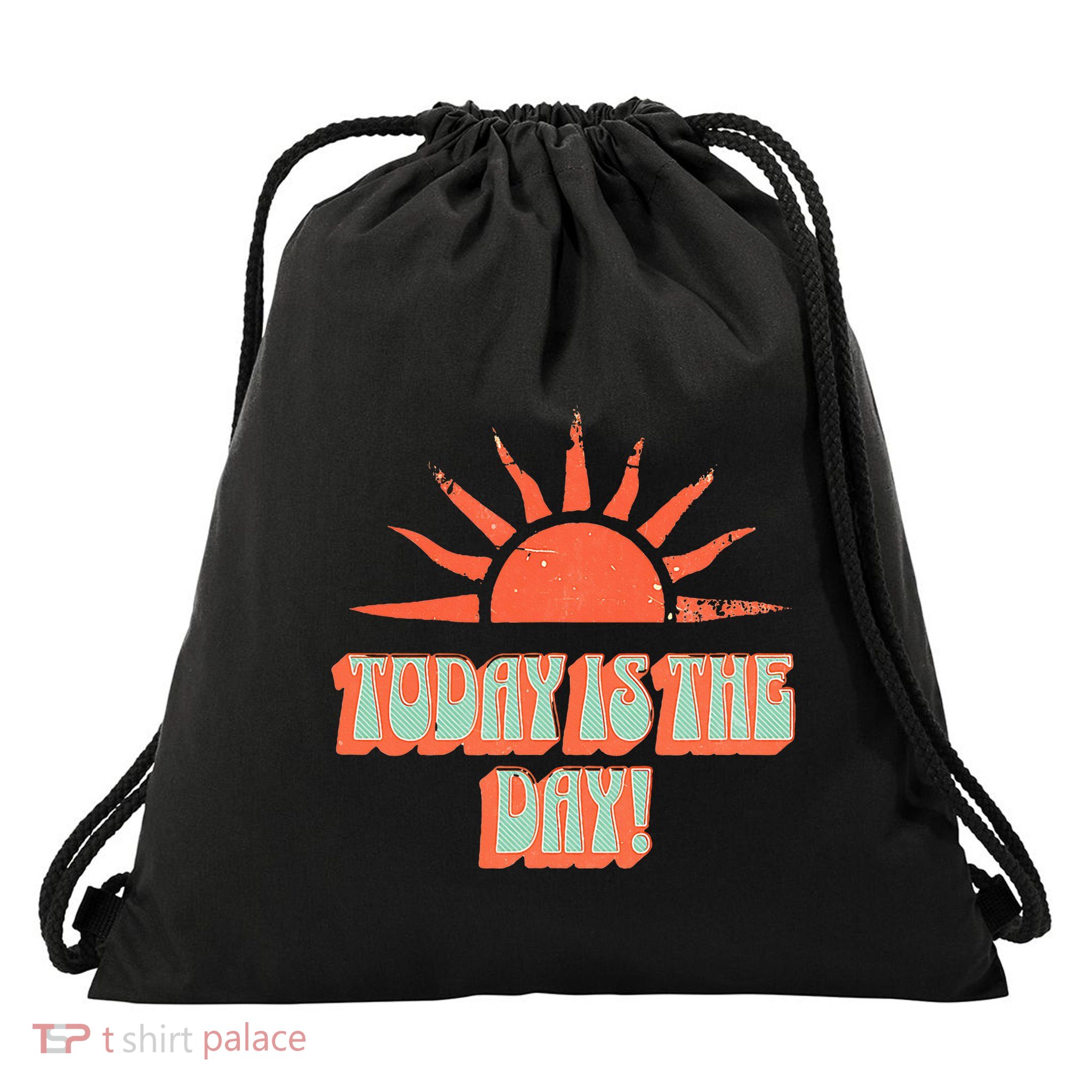 Today Is The Day! Drawstring Bag