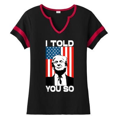 Trump I Told You So America Flag Patriot 2024 Re Election Ladies Halftime Notch Neck Tee