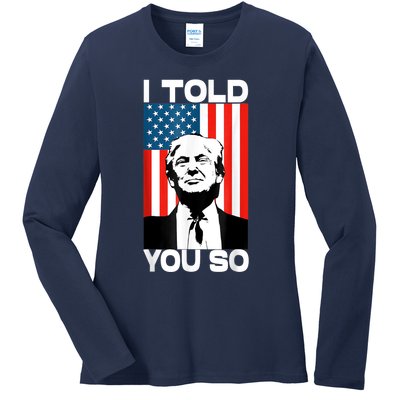 Trump I Told You So America Flag Patriot 2024 Re Election Ladies Long Sleeve Shirt