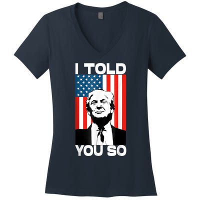 Trump I Told You So America Flag Patriot 2024 Re Election Women's V-Neck T-Shirt