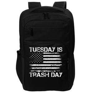 Tuesday Is Trash Day Funny Political Quote Trash Election Impact Tech Backpack