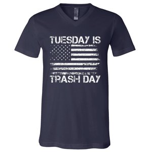 Tuesday Is Trash Day Funny Political Quote Trash Election V-Neck T-Shirt