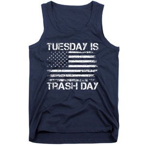 Tuesday Is Trash Day Funny Political Quote Trash Election Tank Top