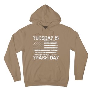 Tuesday Is Trash Day Funny Political Quote Trash Election Hoodie