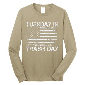 Tuesday Is Trash Day Funny Political Quote Trash Election Long Sleeve Shirt