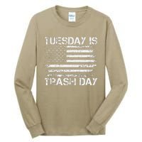 Tuesday Is Trash Day Funny Political Quote Trash Election Tall Long Sleeve T-Shirt