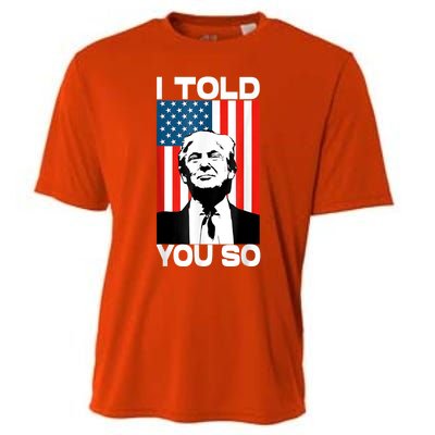 Trump I Told You So Funny America Flag Patriot I Told You So Cooling Performance Crew T-Shirt