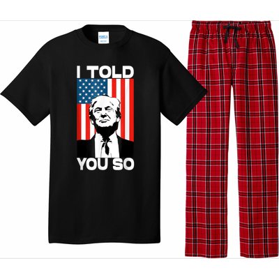 Trump I Told You So Funny America Flag Patriot I Told You So Pajama Set