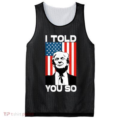 Trump I Told You So Funny America Flag Patriot I Told You So Mesh Reversible Basketball Jersey Tank