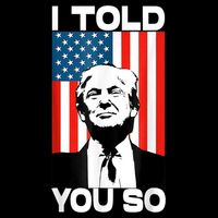 Trump I Told You So Funny America Flag Patriot I Told You So Toddler T-Shirt
