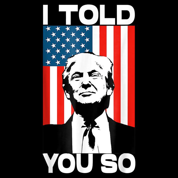 Trump I Told You So Funny America Flag Patriot I Told You So Toddler T-Shirt
