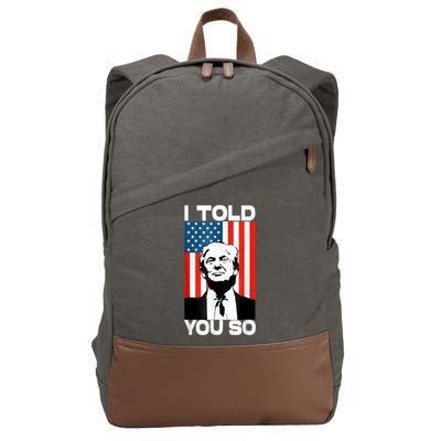 Trump I Told You So Funny America Flag Patriot I Told You So Cotton Canvas Backpack