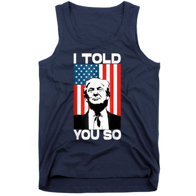 Trump I Told You So Funny America Flag Patriot I Told You So Tank Top