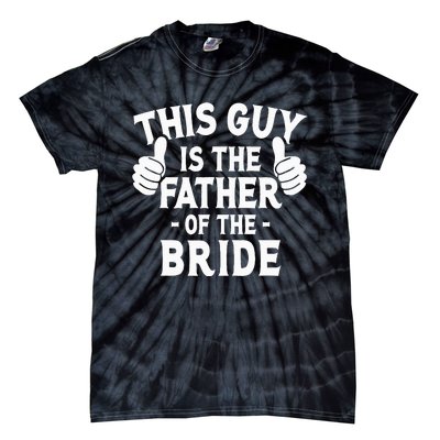 This Is The Father of The Bride Wedding Marriage Bride Dad Tie-Dye T-Shirt