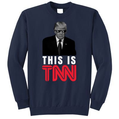 This Is TNN Funny Donald Trump Republican Tall Sweatshirt