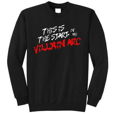 This Is The Start Of My Villain Arc Tall Sweatshirt