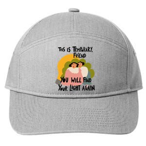 This Is Temporary Friend You Will Find Your 7-Panel Snapback Hat