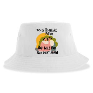 This Is Temporary Friend You Will Find Your Sustainable Bucket Hat