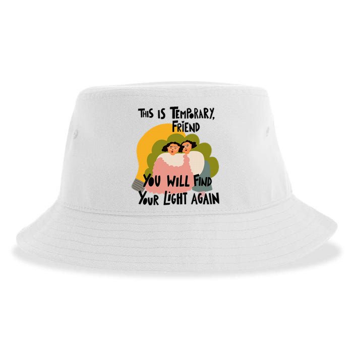 This Is Temporary Friend You Will Find Your Sustainable Bucket Hat