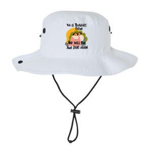 This Is Temporary Friend You Will Find Your Legacy Cool Fit Booney Bucket Hat