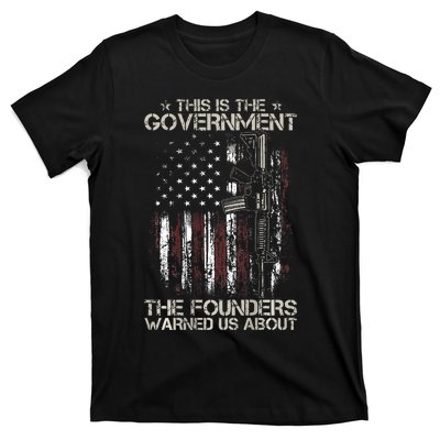 This is The Government The Founders Warned Us About T-Shirt