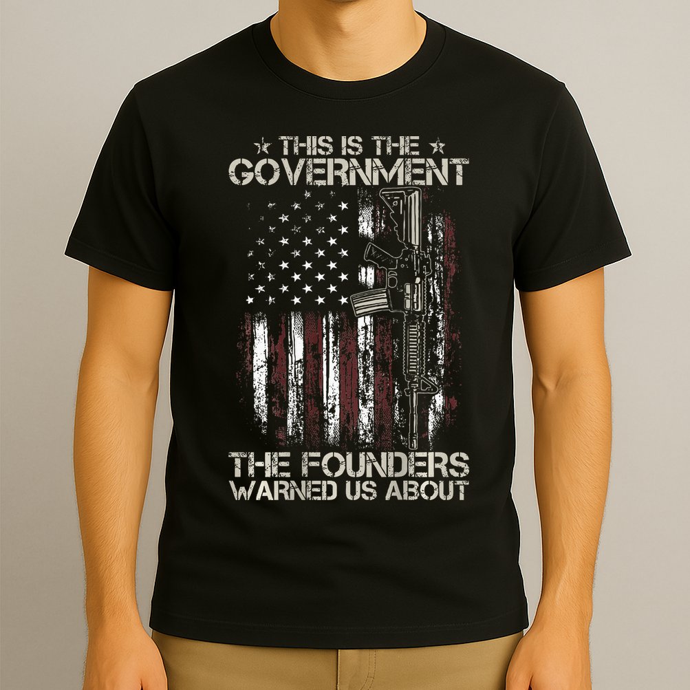 This is The Government The Founders Warned Us About T-Shirt