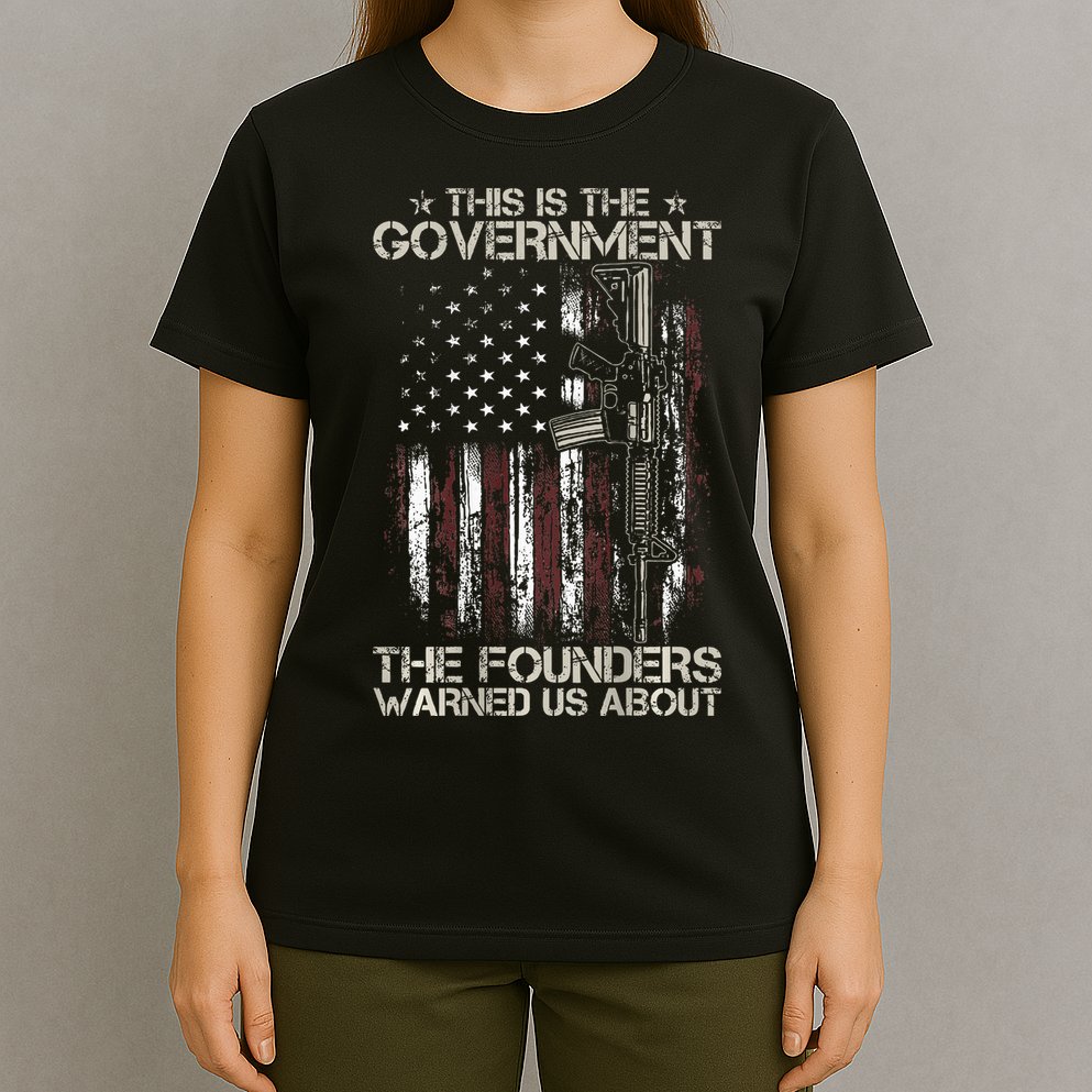 This is The Government The Founders Warned Us About T-Shirt