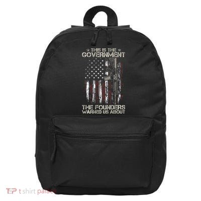 This is The Government The Founders Warned Us About 16 in Basic Backpack