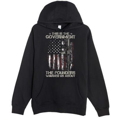 This is The Government The Founders Warned Us About Premium Pullover Hoodie
