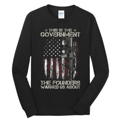 This is The Government The Founders Warned Us About Tall Long Sleeve T-Shirt