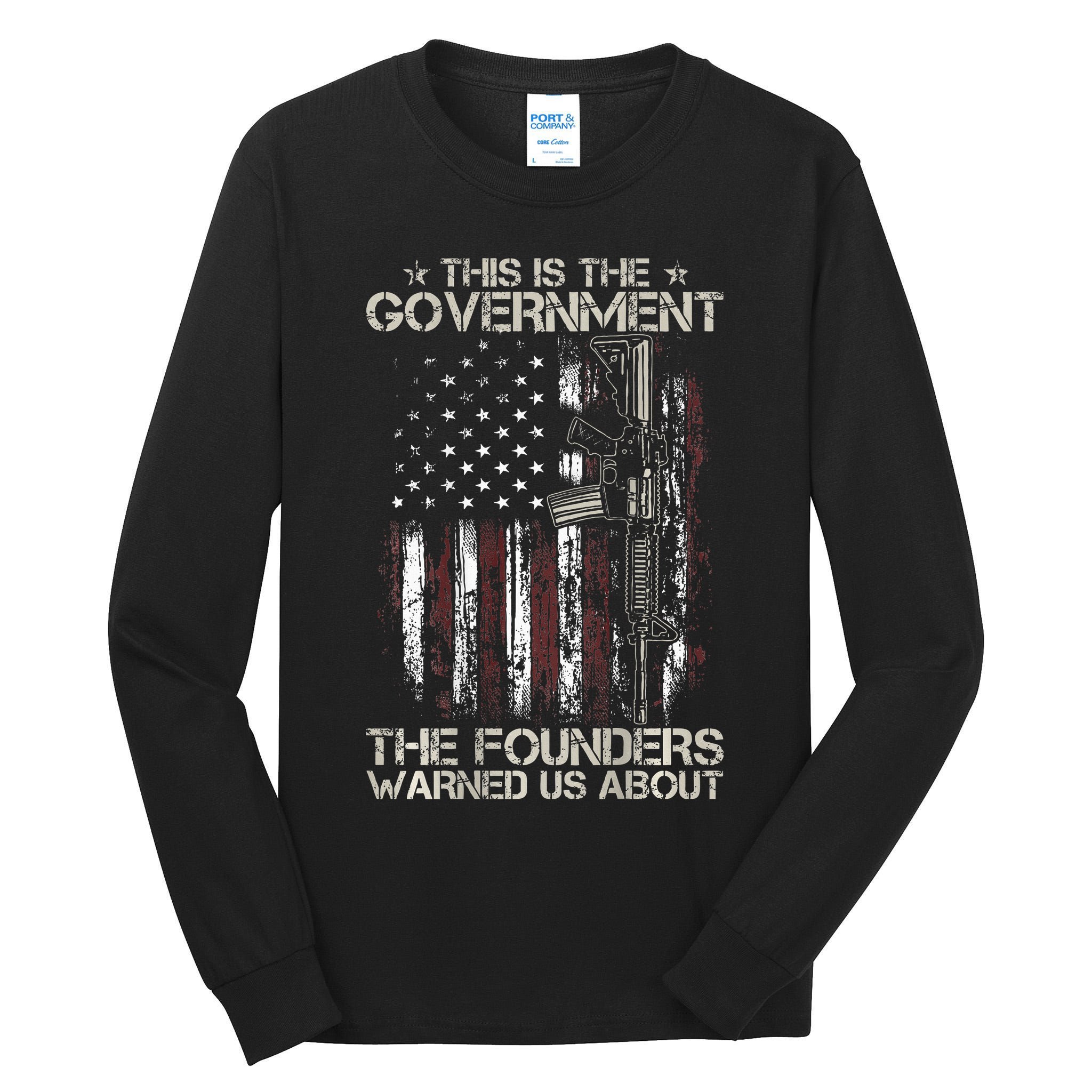 This is The Government The Founders Warned Us About Tall Long Sleeve T-Shirt