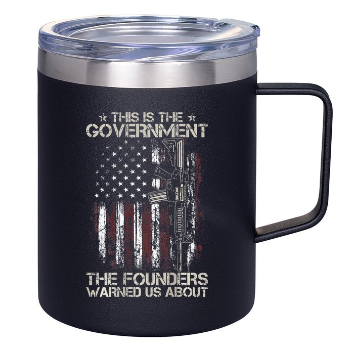 This is The Government The Founders Warned Us About 12oz Stainless Steel Coffee Mug