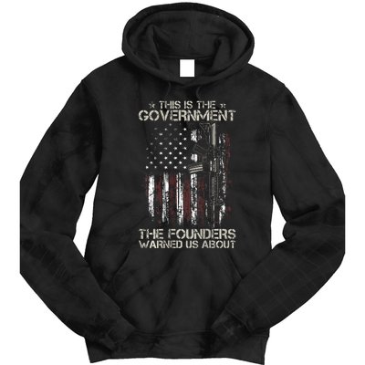 This is The Government The Founders Warned Us About Tie Dye Hoodie