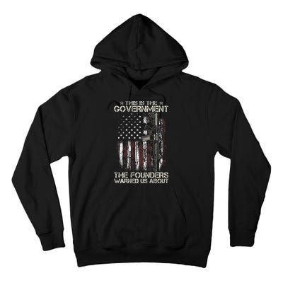 This is The Government The Founders Warned Us About Tall Hoodie