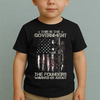 This is The Government The Founders Warned Us About Toddler T-Shirt